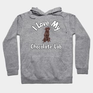 I Love My Chocolate Lab Hoodie